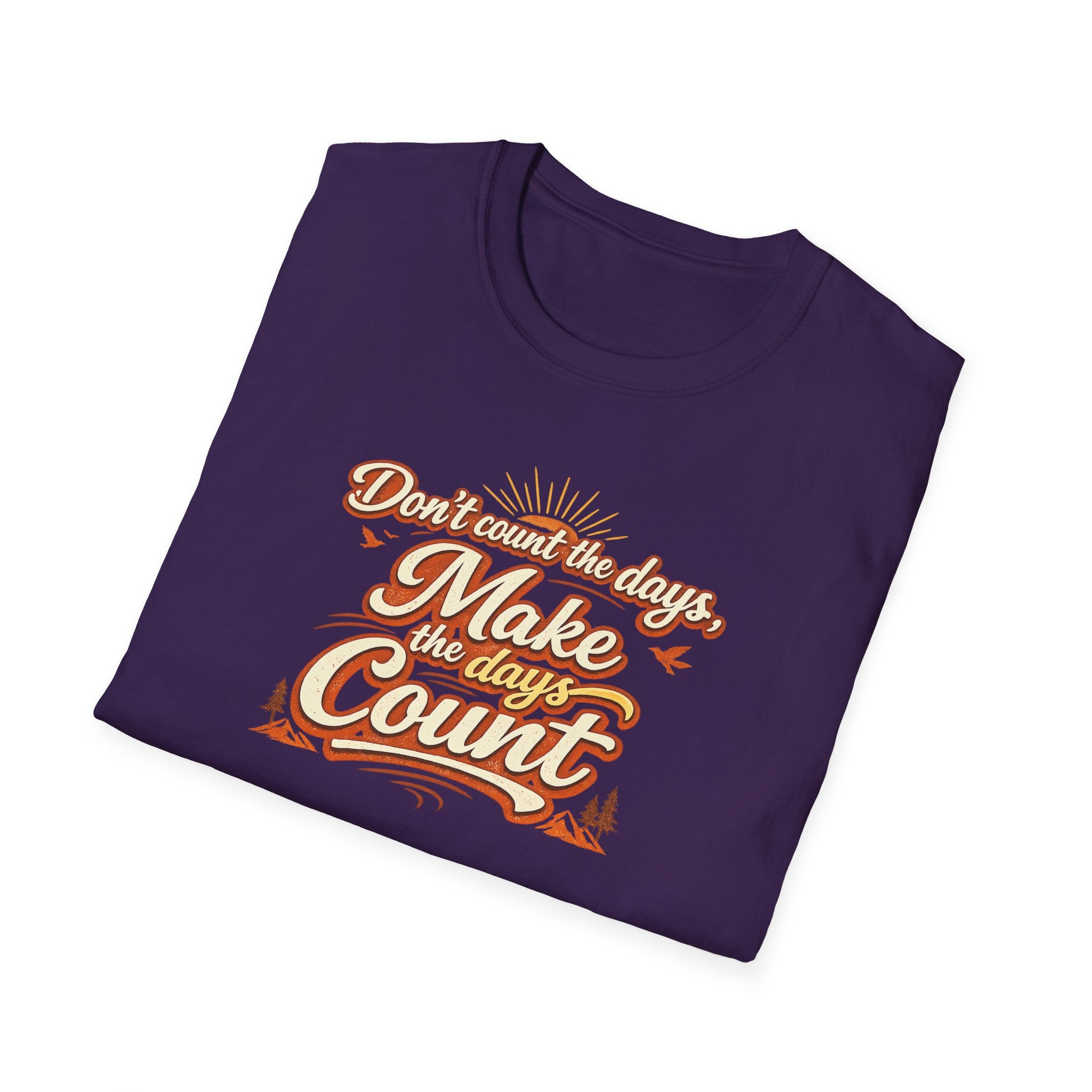 Make the Days Count Shirt Motivational Quote T-Shirt Inspirational Typography Graphic Tee 6 colors 100% cotton
