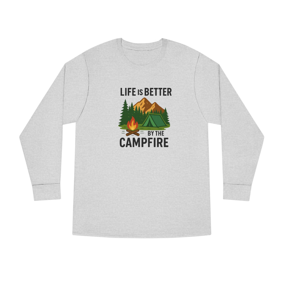 Life Is Better By The Campfire Long Sleeve Tee Camping Graphic Nature Shirt 5 colors 100% cotton