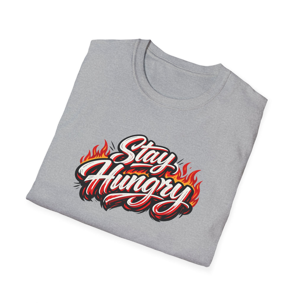 Stay Hungry Motivational T-Shirt Bold Flame Typography Hustle Grind Graphic Tee 8 colors 100% cotton