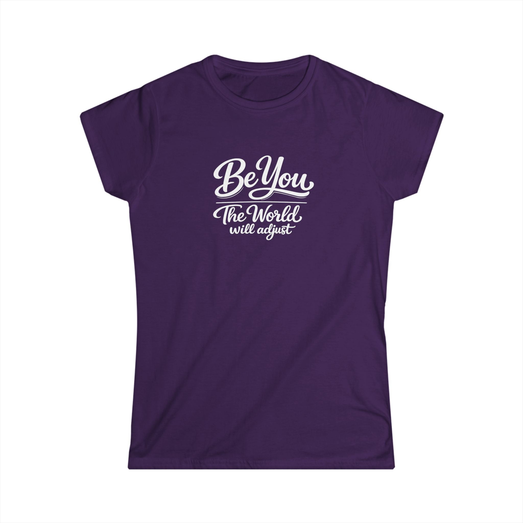 Be You The World Will Adjust Shirt Inspirational Quote T-Shirt Positive Message Tee Confidence Self Love Gift 6 colors 100% cotton
