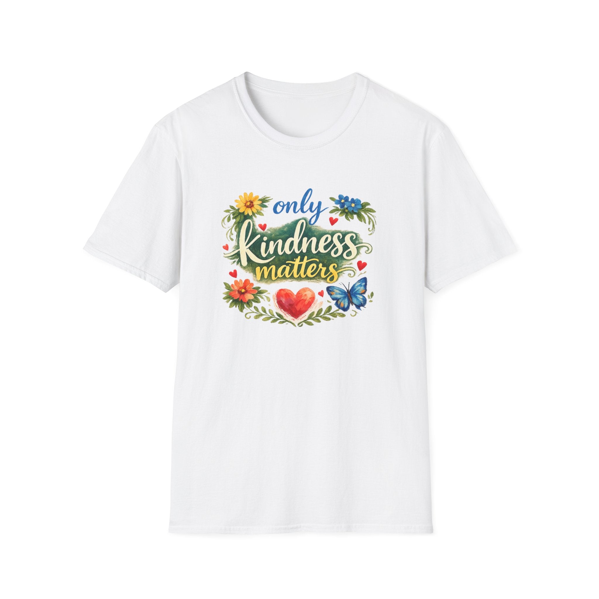 Only Kindness Matters Shirt Inspirational Kindness Tee Uplifting Message Tee Meaningful Gift 7 colors 100% cotton