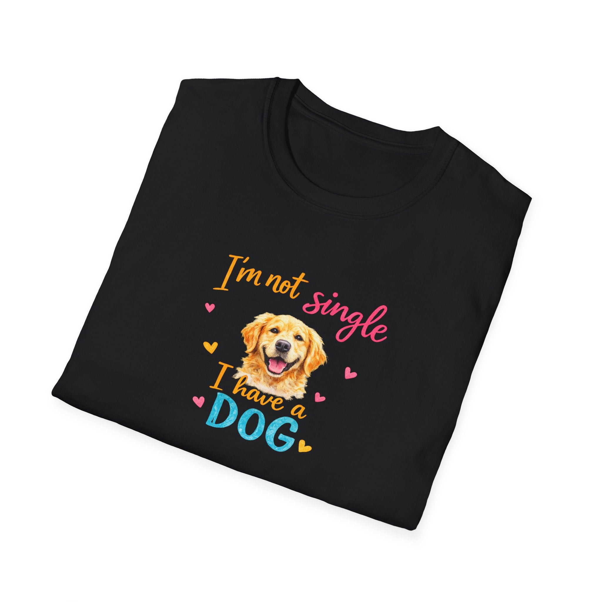 I'm Not Single I Have a Dog Shirt Funny Dog Lover T-Shirt Cute Pet Owner Gift 3 colors 100% cotton