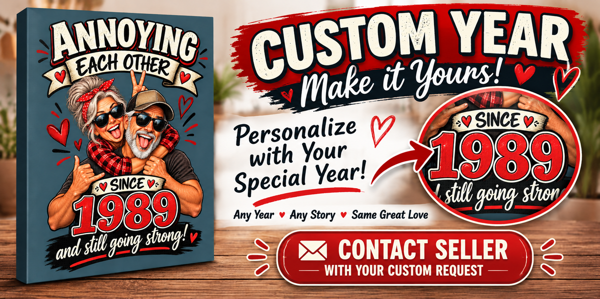 Annoying Each Other Since [Custom Year] Personalized Couple Canvas – Funny Anniversary Gift