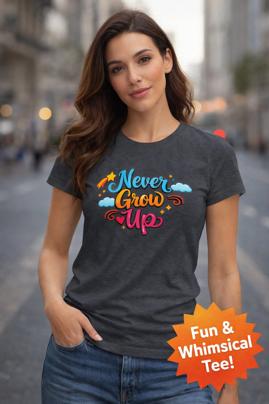 Never Grow Up T-Shirt Cute Whimsical Womens Tee Playful Quote Tee Gift for Women Fun Casual Tee 6 colors 100% cotton