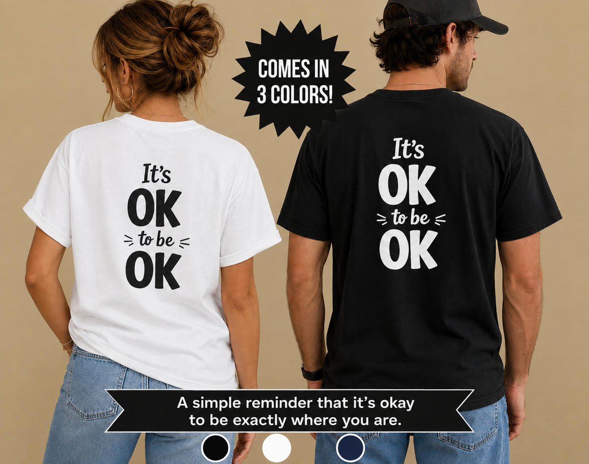 SatsandStripes.com It’s OK To Be OK Preshrunk Relaxed Fit T-Shirt 3 colors 100% cotton